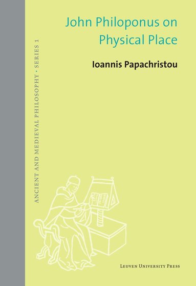 Ioannis Papachristou - John Philoponus on Physical Place, Inbunden