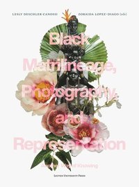 bokomslag Black Matrilineage, Photography, and Representation