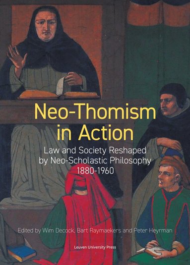 Wim Decock, Bart Raymaekers, Peter Heyrman - Neo-Thomism in Action, Häftad