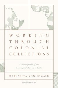 bokomslag Working Through Colonial Collections