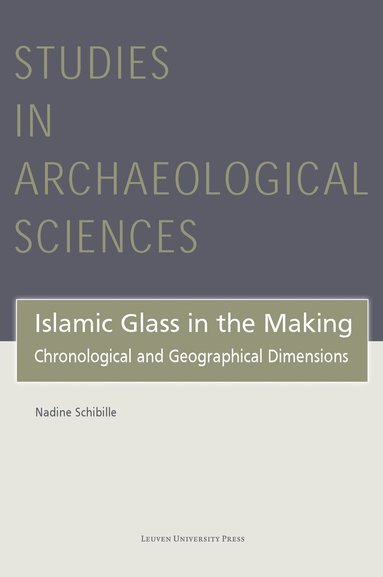 Nadine Schibille - Islamic Glass in the Making, Inbunden