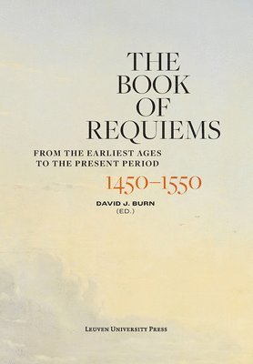 The Book of Requiems, 1450-1550 1