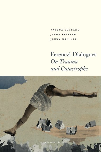 Raluca Soreanu, Jakob Staberg, Jenny Willner - Ferenczi Dialogues, Häftad
