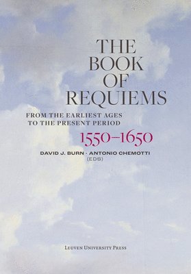 David J. Burn, Antonio Chemotti - Book of Requiems, 1550-1650, Inbunden