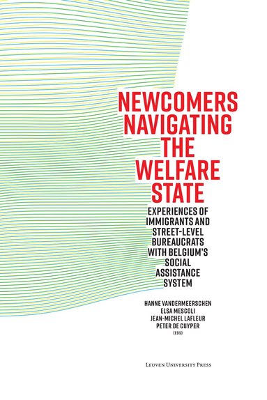 Hanne Vandermeerschen, Elsa Mescoli, Jean-Michel Lafleur, Peter De Cuyper - Newcomers Navigating the Welfare State, Häftad