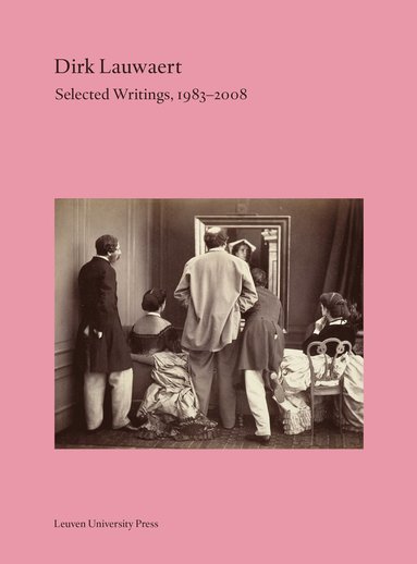 bokomslag Dirk Lauwaert. Selected Writings, 1983-2008