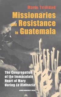 bokomslag Missionaries and Resistance in Guatemala