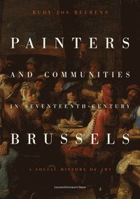 bokomslag Painters and Communities in Seventeenth-Century Brussels