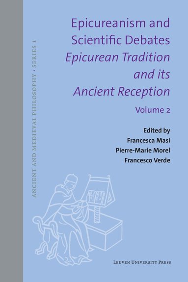 Francesca Masi, Pierre-Marie Morel, Francesco Verde - Epicureanism and Scientific Debates. Epicurean Tradition and its Ancient Reception, Inbunden