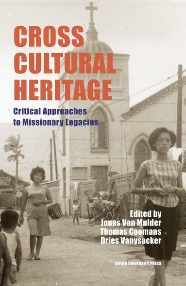Jonas Van Mulder, Thomas Coomans, Dries Vanysacker - Cross-Cultural Heritage, Inbunden