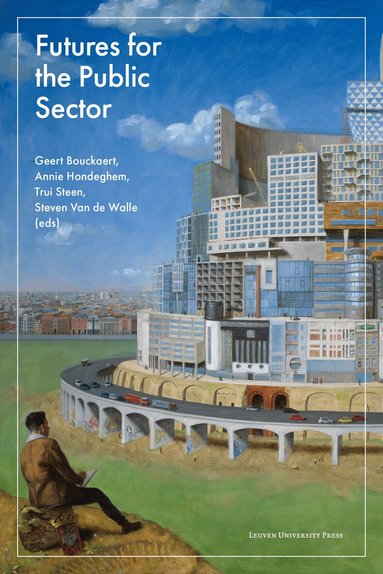 Geert Bouckaert, Annie Hondeghem, Trui Steen, Steven Van de Walle, Tobias Bach - Futures for the Public Sector, Häftad