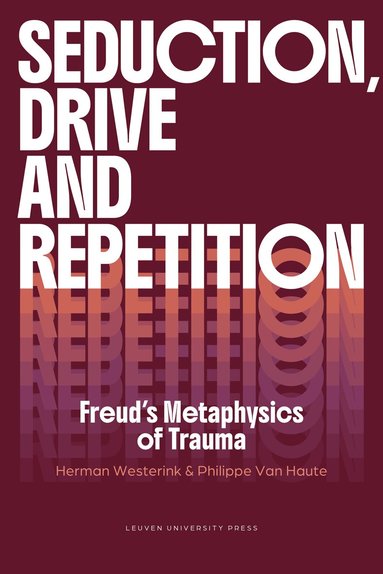 Herman Westerink, Philippe Van Haute - Seduction, Drive and Repetition, Häftad