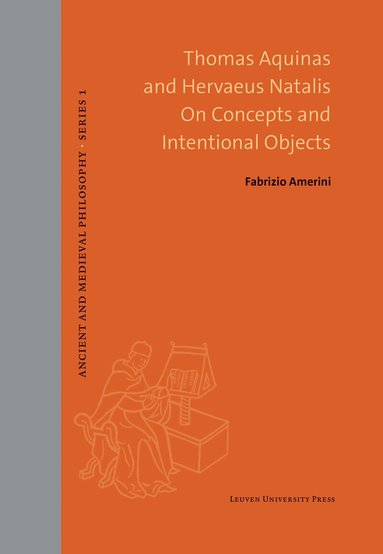 Fabrizio Amerini - Thomas Aquinas and Hervaeus Natalis On Concepts and Intentional Objects, Inbunden