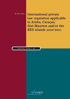 International private law regulation applicable in Aruba, Curaao, Sint Maarten and/or the BES islands 2020/2021 1