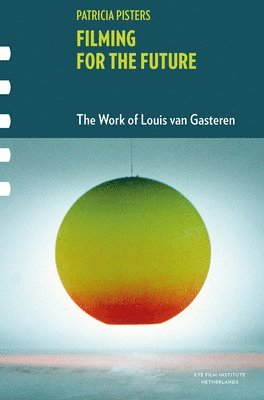 Patricia Pisters - Filming for the Future, Inbunden