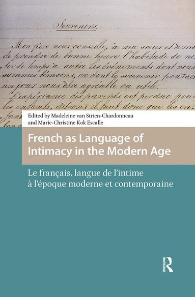 Madeleine van Strien-Chardonneau, Marie-Christine Kok Escalle - French as Language of Intimacy in the Modern Age, Inbunden