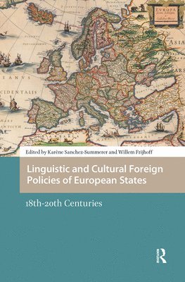 Karène Sanchez Summerer, Willem Frijhoff - Linguistic and Cultural Foreign Policies of European States, Inbunden