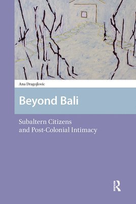 Ana Dragojlovic - Beyond Bali, Inbunden