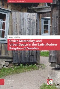 bokomslag Order, Materiality, and Urban Space in the Early Modern Kingdom of Sweden