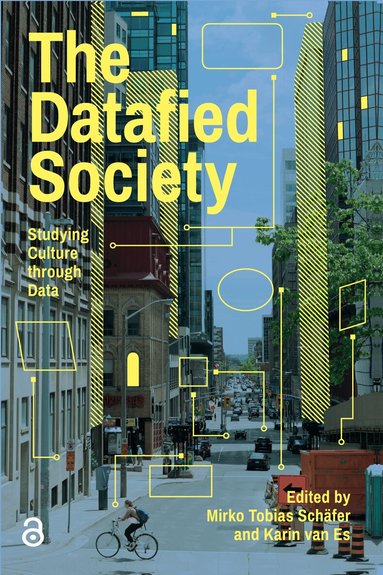Mirko Tobias Schäfer, Karin van Es - Datafied Society, Inbunden