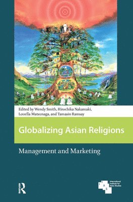 Wendy Smith, Hirochika Nakamaki, Louella Matsunaga, Tamasin Ramsay - Globalizing Asian Religions, Inbunden
