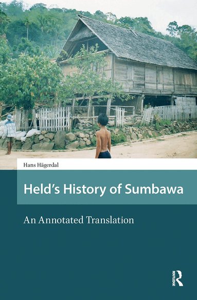 Hans Hägerdal - Held's History of Sumbawa, Inbunden
