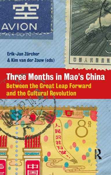 Erik-Jan Zürcher, Kim van der Zouw - Three Months in Mao's China, Häftad