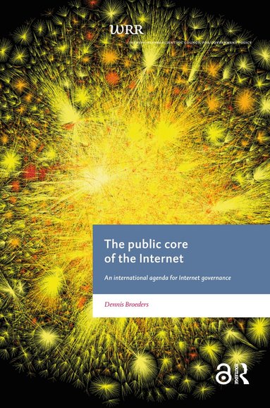 Dennis Broeders - Public Core of the Internet, Häftad