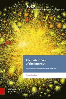 Dennis Broeders - Public Core of the Internet, Häftad