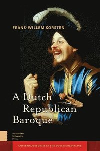 bokomslag A Dutch Republican Baroque