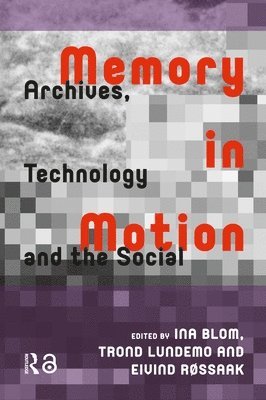 Ina Blom, Trond Lundemo, Eivind Røssaak - Memory in Motion, Inbunden