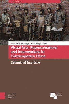 Visual Arts, Representations and Interventions in Contemporary China 1