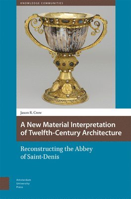 A New Material Interpretation of Twelfth-Century Architecture 1