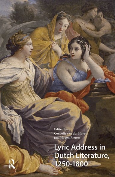 Cornelis van der Haven, Jürgen Pieters - Lyric Address in Dutch Literature, 1250-1800, Inbunden
