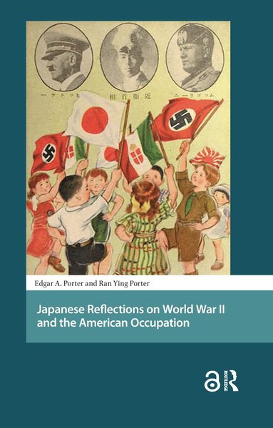 Ran Ying Porter, Edgar Porter - Japanese Reflections on World War II and the American Occupation, Inbunden