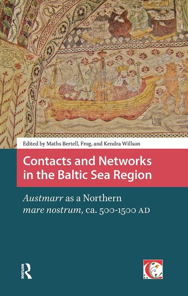 Maths Bertell, Kendra Willson - Contacts and Networks in the Baltic Sea Region, Inbunden