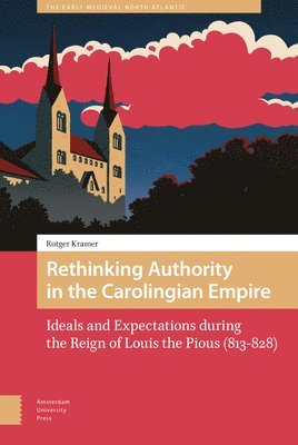 Rethinking Authority in the Carolingian Empire 1