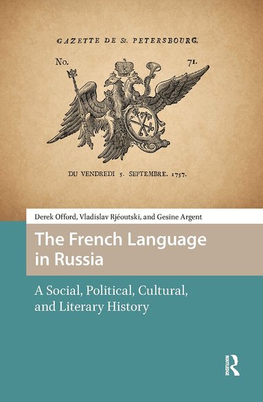 Derek Offord, Vladislav Rjéoutski, Gesine Argent - French Language in Russia, Inbunden