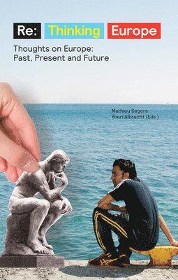 Yoeri Albrecht, Mathieu Segers - Re:Thinking Europe, Häftad