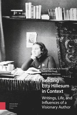 Klaas A.D. Smelik, Gerrit Oord, Jurjen Wiersma, Gerrit Van Oord, Klaas a. D. Smelik, Gerrit Van Oord, Klaas Smelik, Gerrit van Oord - Reading Etty Hillesum in Context, Inbunden