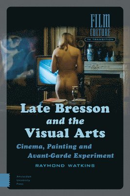 Late Bresson and the Visual Arts 1