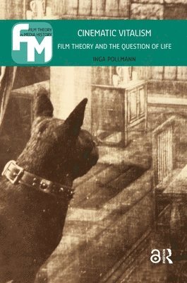 Inga Pollmann - Cinematic Vitalism, Inbunden