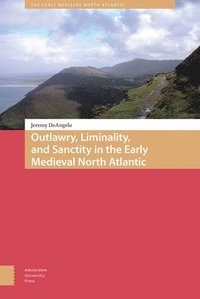 bokomslag Outlawry, Liminality, and Sanctity in the Literature of the Early Medieval North Atlantic