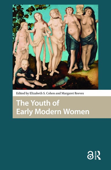 Elizabeth Storr Cohen, Margaret Louise Reeves - Youth of Early Modern Women, Inbunden