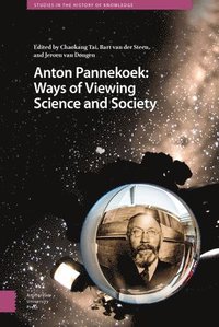 bokomslag Anton Pannekoek: Ways of Viewing Science and Society