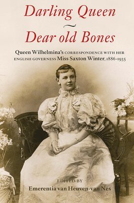 Emerentia Heuven-van Nes - Darling Queen - Dear old Bones, Häftad