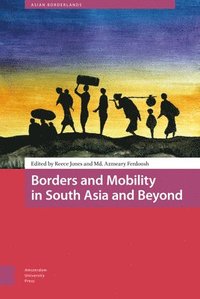 bokomslag Borders and Mobility in South Asia and Beyond