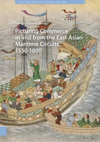 bokomslag Picturing Commerce in and from the East Asian Maritime Circuits, 1550-1800