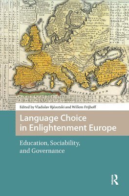 Vladislav Rjéoutski, Willem Frijhoff - Language Choice in Enlightenment Europe, Inbunden