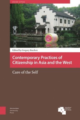 Gregory Bracken - Contemporary Practices of Citizenship in Asia and the West, Inbunden